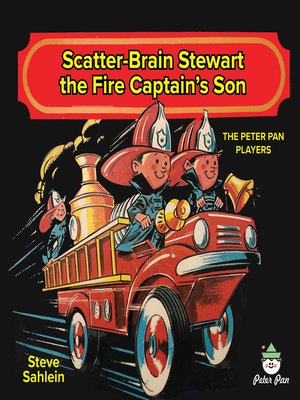 cover image of Scatter Brain Stewart the Fire Captain's Son